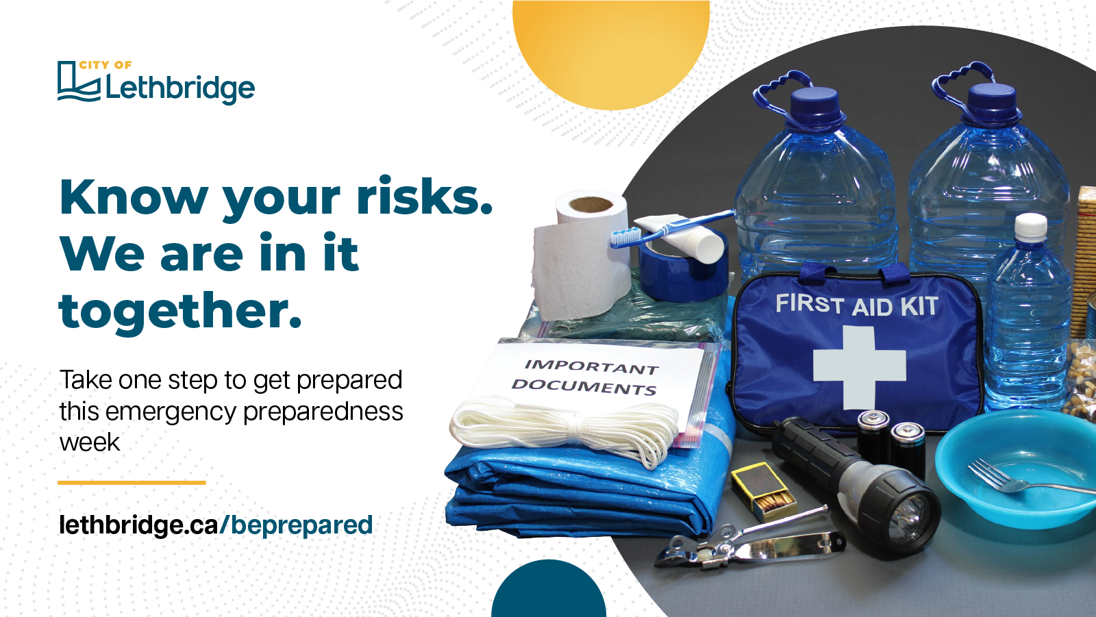 Emergency Preparedness Week - Know your risks. We are in it together! Take one step to get prepared this emergency preparedness week