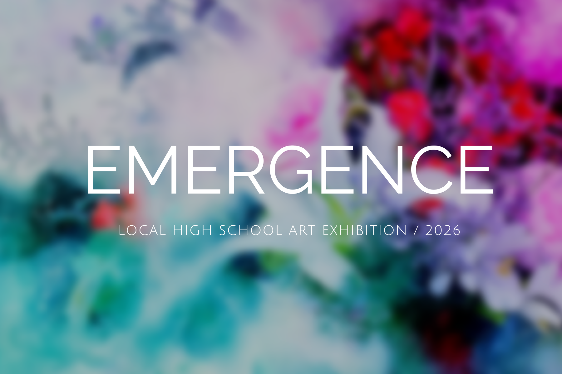 Promotional graphic with a soft, abstract background of blurred teal, pink, purple, and red forms. Centered white text reads “EMERGENCE,” with smaller text below: “Local High School Art Exhibition / 2026.”